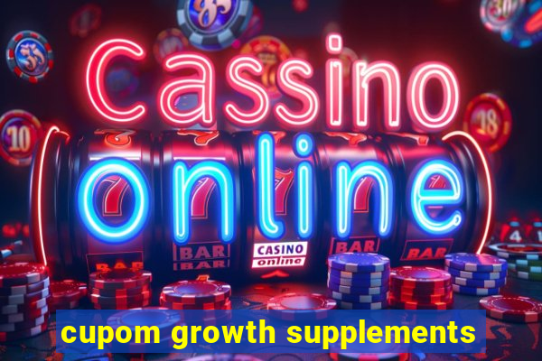 cupom growth supplements